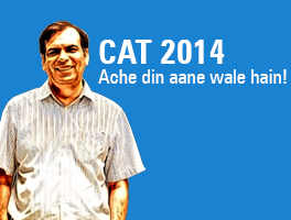 CAT 2014: Ache din aane wale hain!